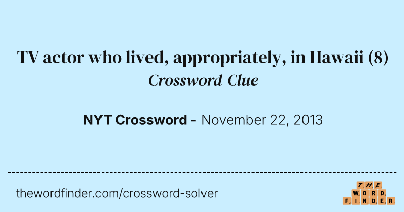 TV actor who lived, appropriately, in Hawaii crossword clue image