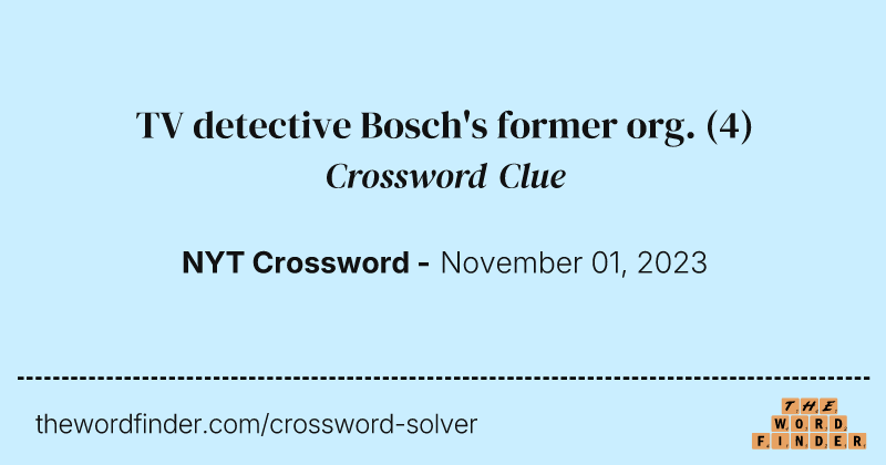 TV detective Bosch's former org. crossword clue image
