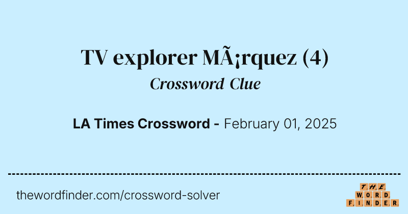 TV explorer Márquez crossword clue image