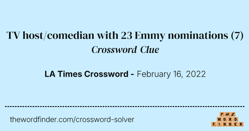 TV host/comedian with 23 Emmy nominations crossword clue image