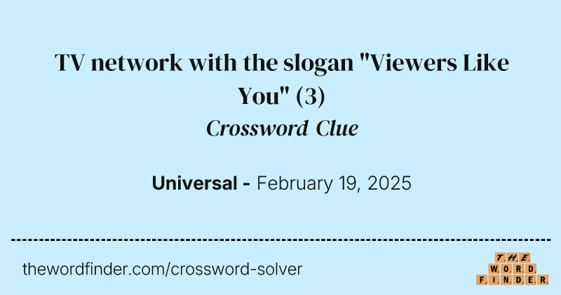 TV network with the slogan "Viewers Like You" crossword clue image