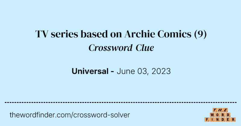 TV series based on Archie Comics crossword clue image