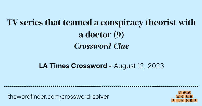 TV series that teamed a conspiracy theorist with a doctor crossword clue image
