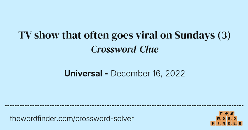TV show that often goes viral on Sundays crossword clue image
