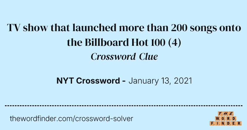 TV show that launched more than 200 songs onto the Billboard Hot 100 crossword clue image