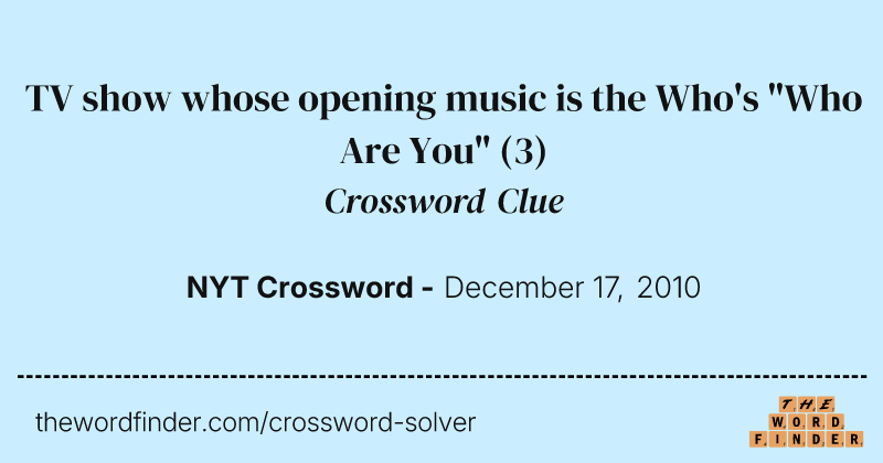 TV show whose opening music is the Who's "Who Are You" crossword clue image
