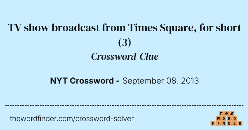TV show broadcast from Times Square, for short crossword clue image
