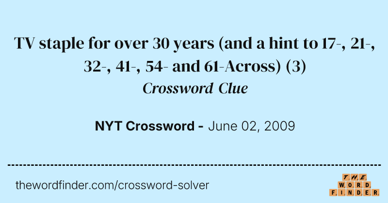 TV staple for over 30 years (and a hint to 17-, 21-, 32-, 41-, 54- and 61-Across) crossword clue image