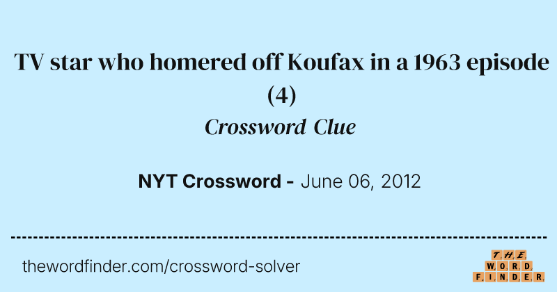 TV star who homered off Koufax in a 1963 episode crossword clue image