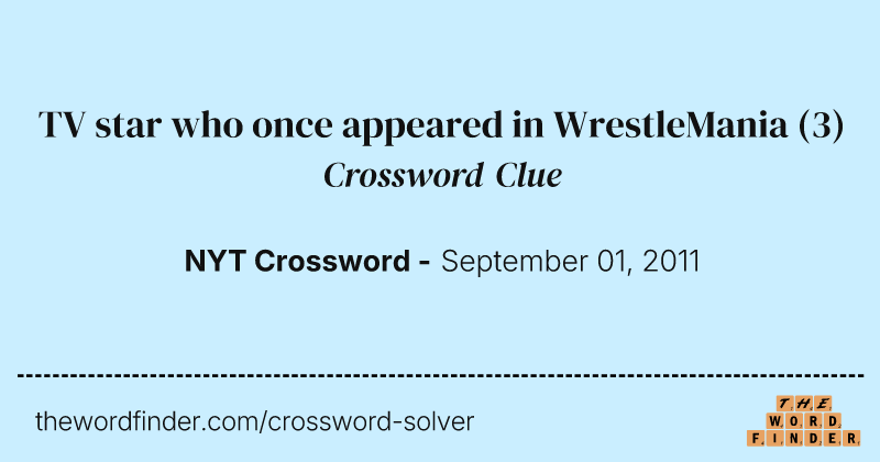 TV star who once appeared in WrestleMania crossword clue image