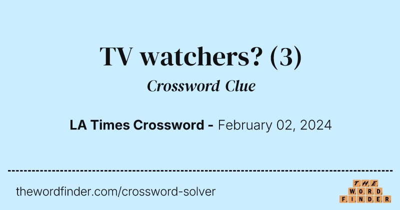 TV watchers? crossword clue image