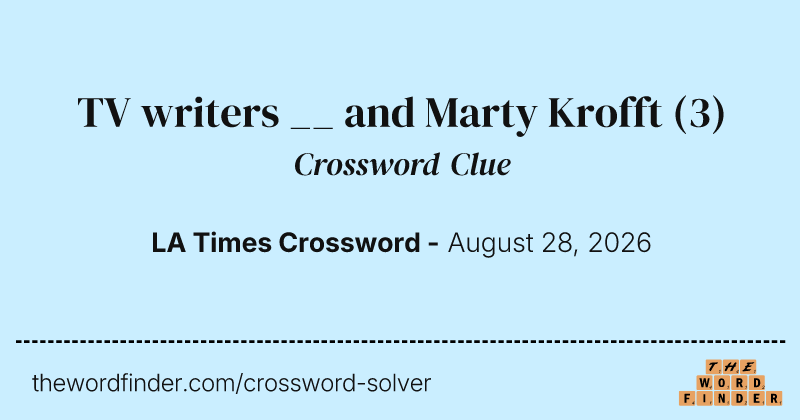 TV writers __ and Marty Krofft crossword clue image