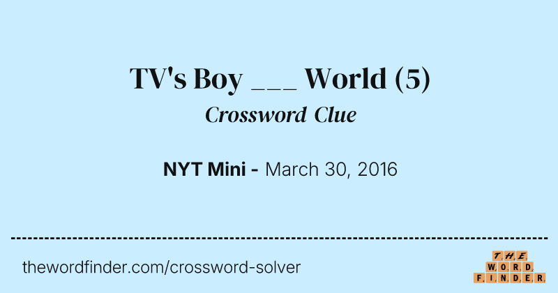 TV's Boy ___ World crossword clue image