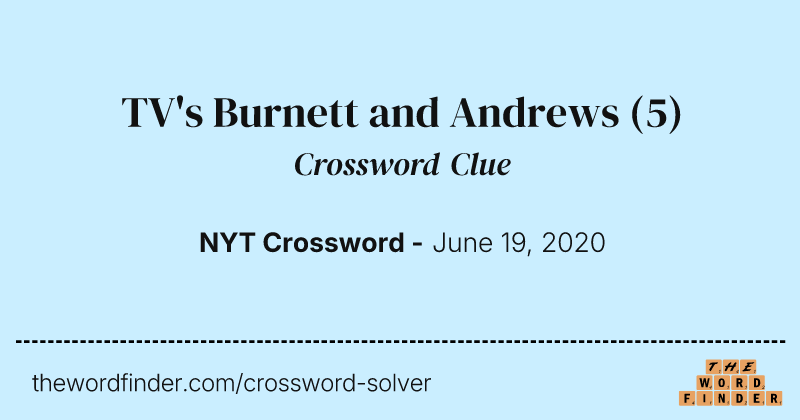 TV's Burnett and Andrews crossword clue image