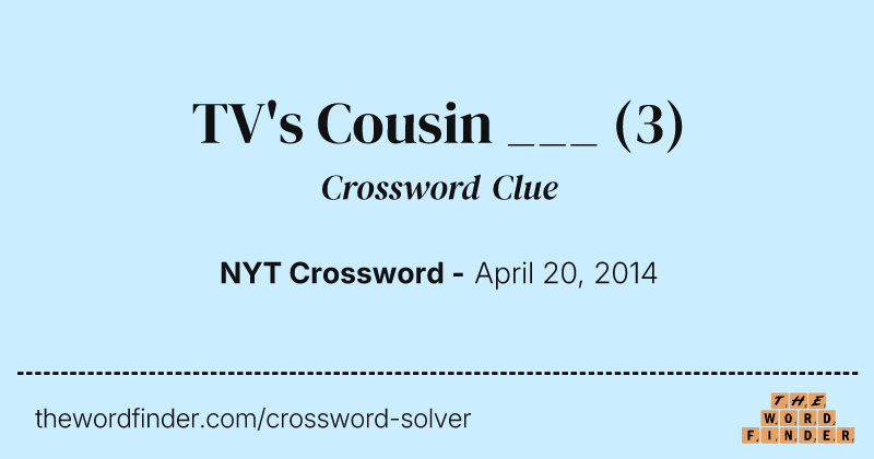TV's Cousin ___ crossword clue image