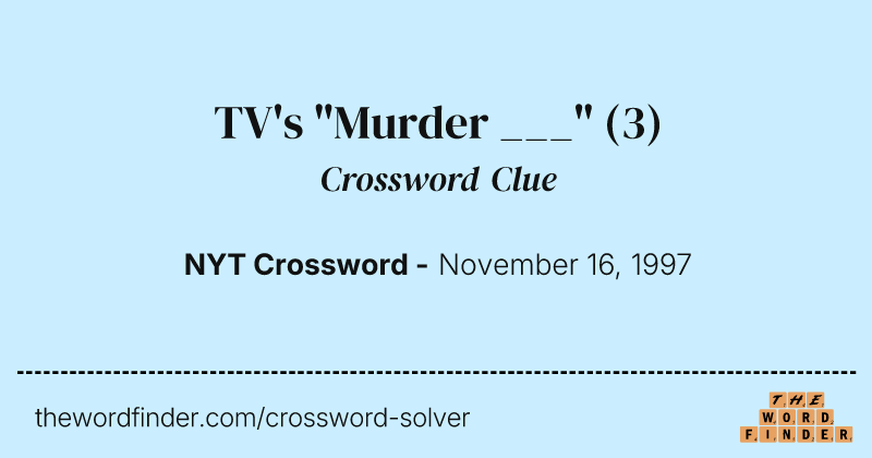 TV's "Murder ___" crossword clue image