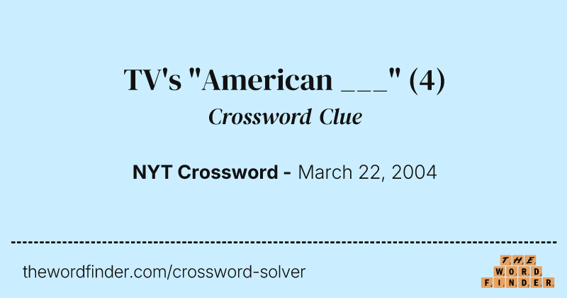 TV's "American ___" crossword clue image