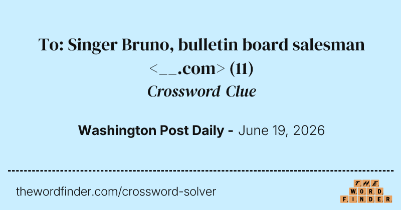 To: Singer Bruno, bulletin board salesman <__.com> crossword clue image