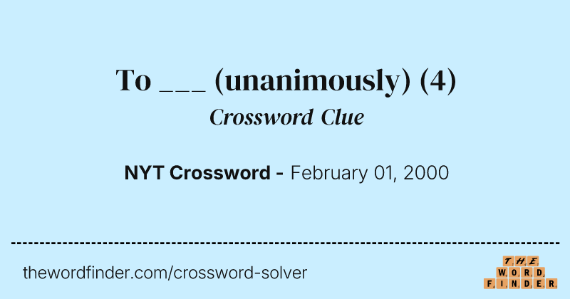 To ___ (unanimously) crossword clue image