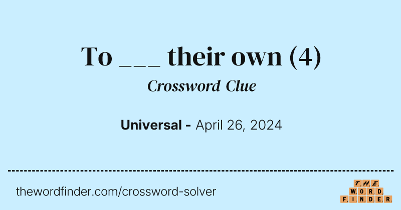 To ___ their own crossword clue image