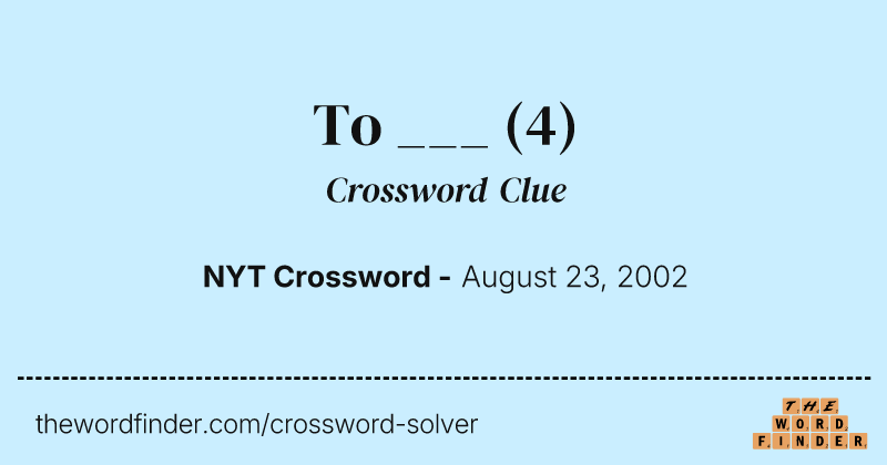 To ___ crossword clue image