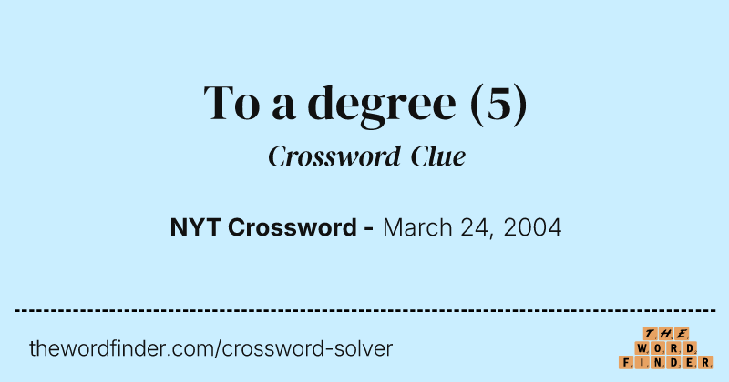 To a degree crossword clue image