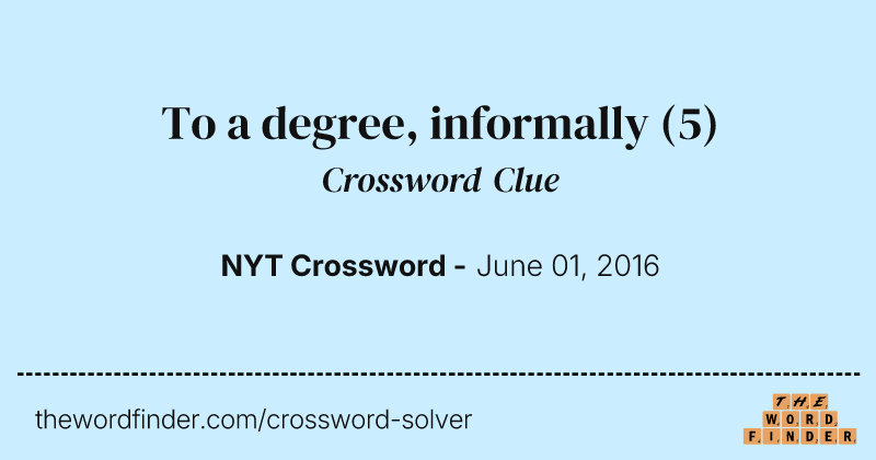 To a degree, informally crossword clue image