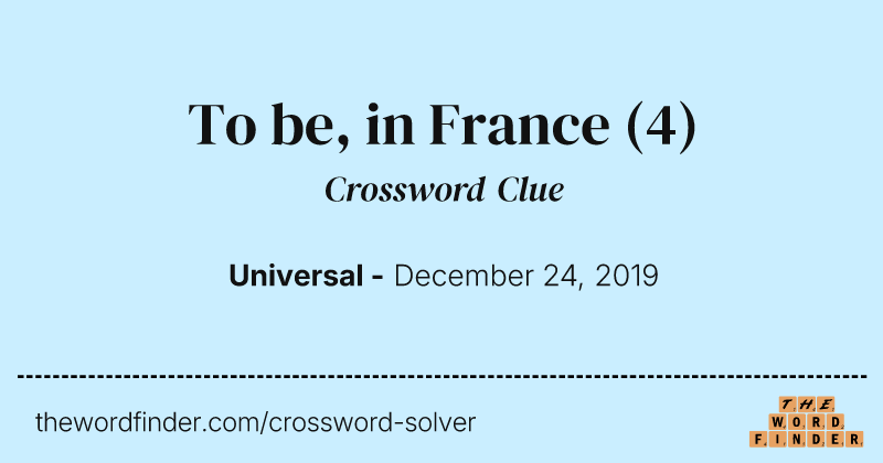 To be, in France crossword clue image