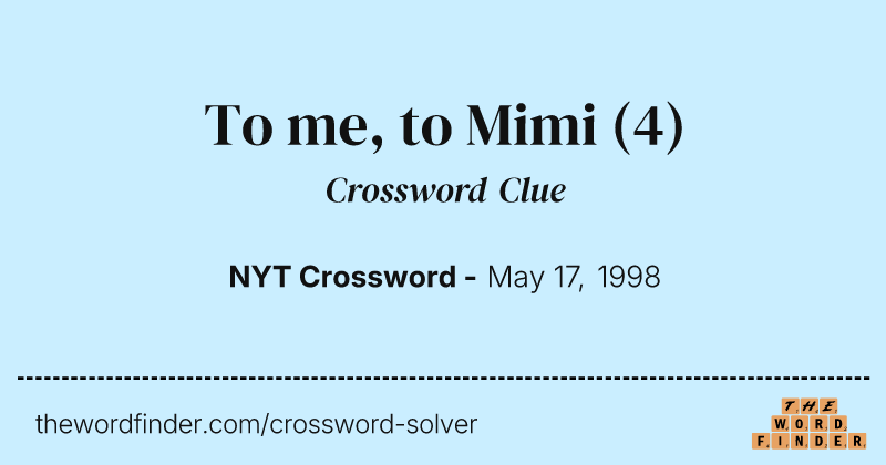 To me, to Mimi crossword clue image