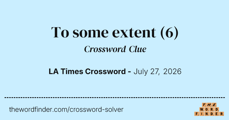 To some extent crossword clue image
