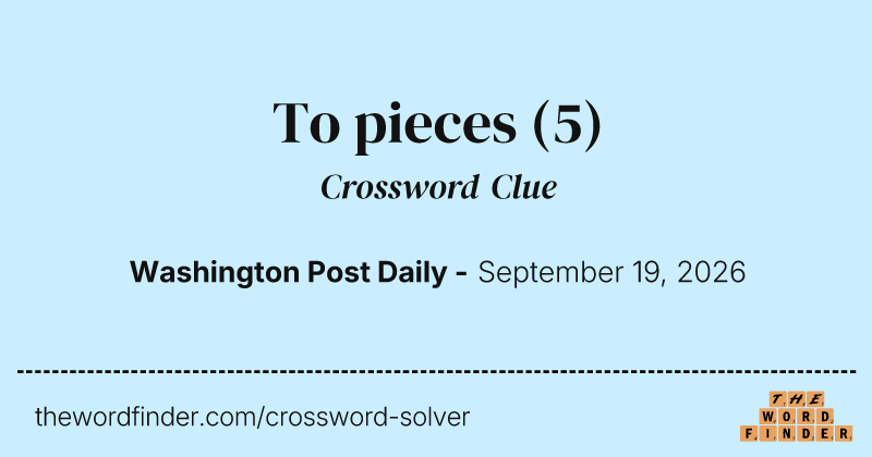 To pieces crossword clue image