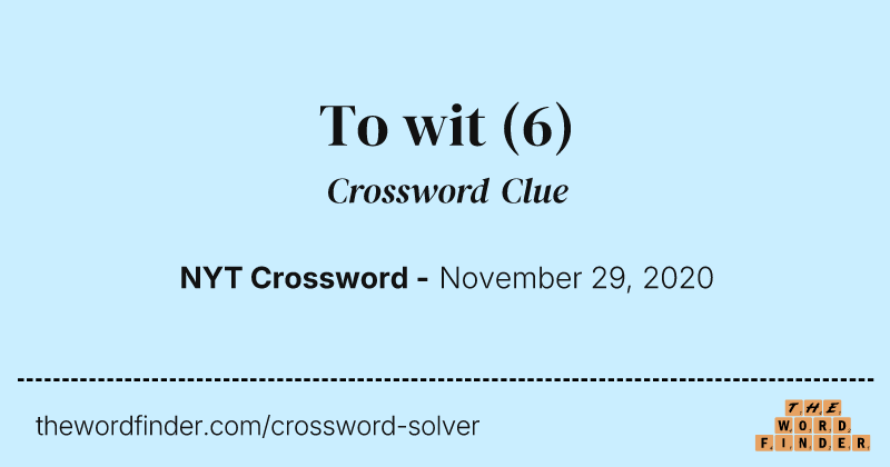 To wit crossword clue image