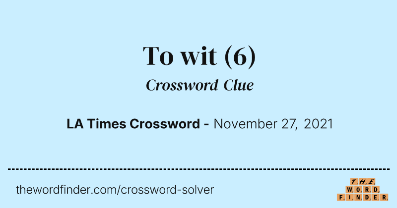To wit crossword clue image