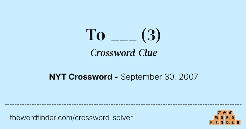 To-___ crossword clue image