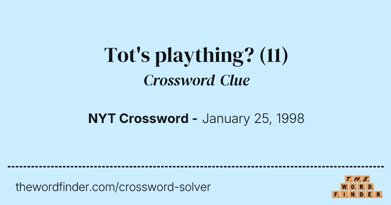 Tot's plaything? crossword clue image