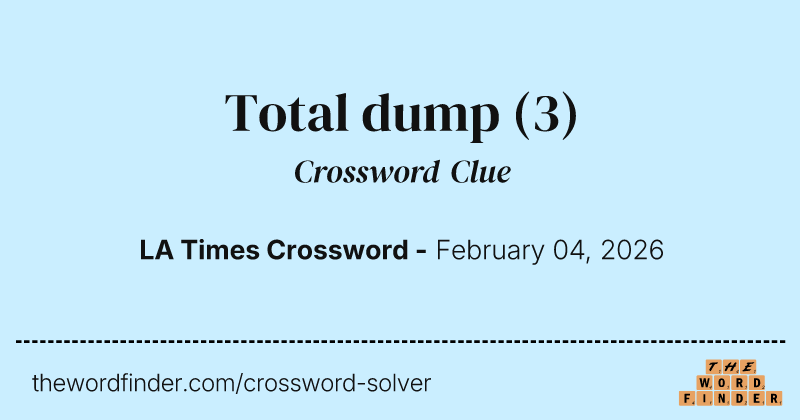 Total dump crossword clue image