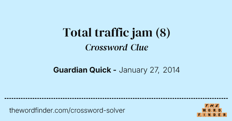 Total traffic jam crossword clue image