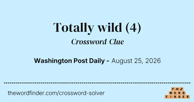 Totally wild crossword clue image