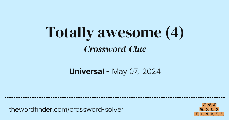 Totally awesome crossword clue image