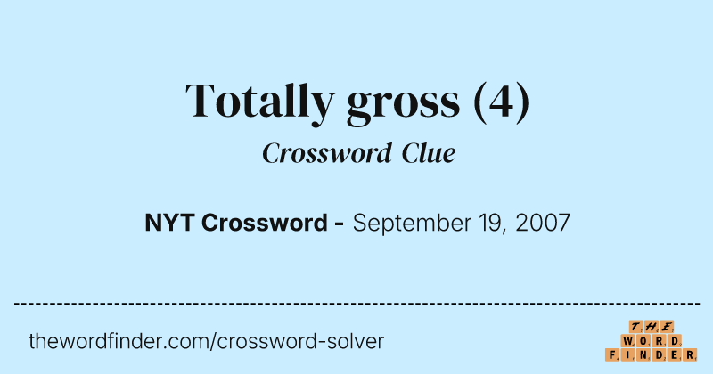 Totally gross crossword clue image