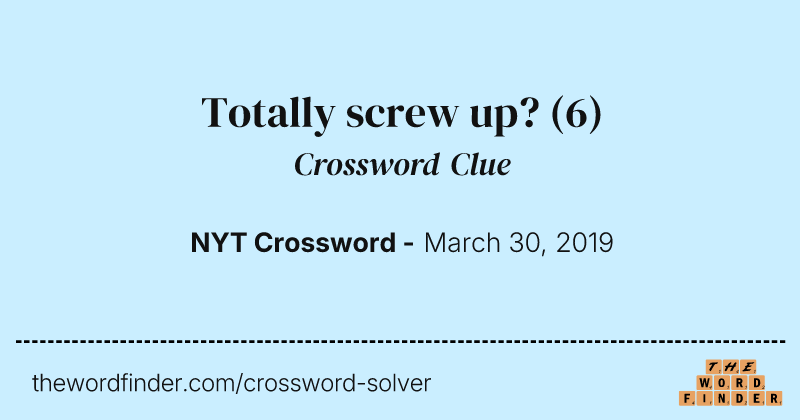 Totally screw up? crossword clue image