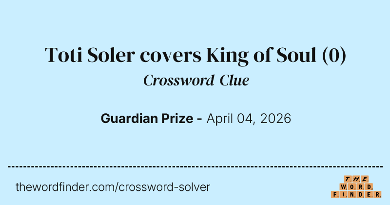 Toti Soler covers King of Soul crossword clue image