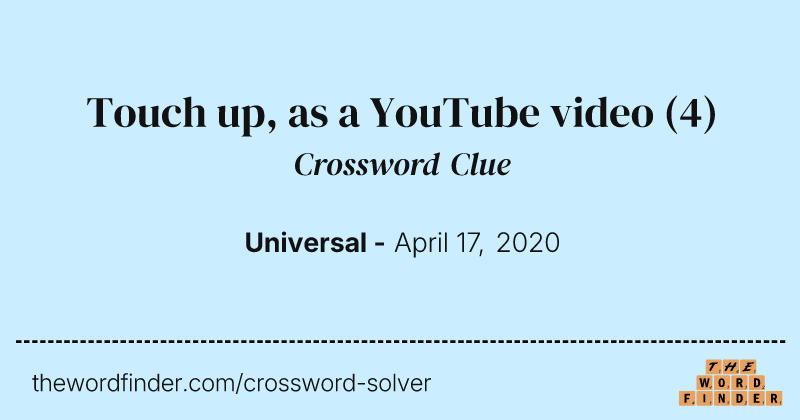 Touch up, as a YouTube video crossword clue image