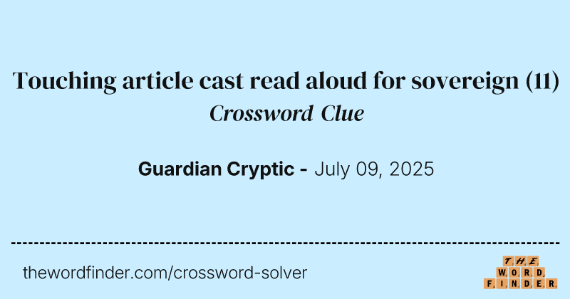 Touching article cast read aloud for sovereign crossword clue image