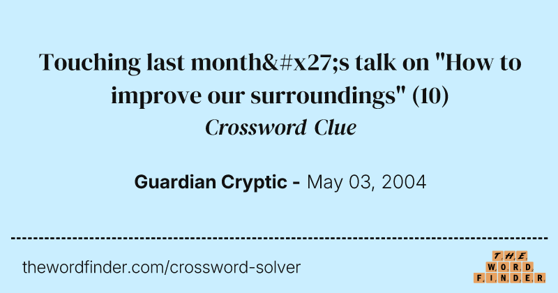 Touching last month's talk on "How to improve our surroundings" crossword clue image