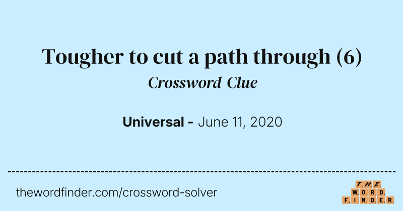 Tougher to cut a path through crossword clue image