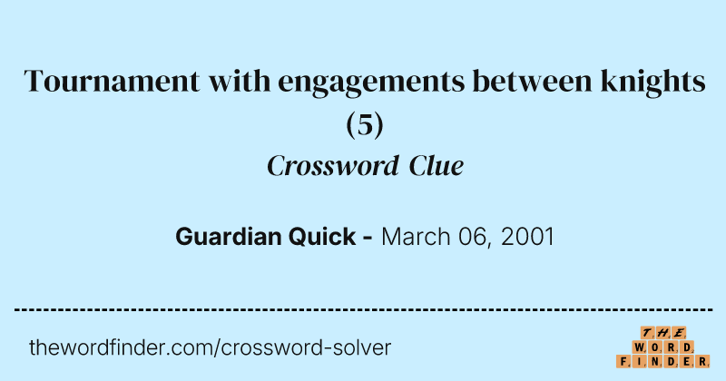 Tournament with engagements between knights crossword clue image