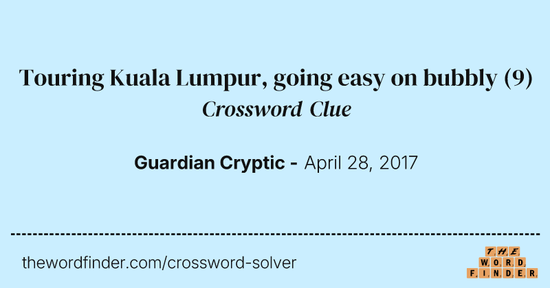 Touring Kuala Lumpur, going easy on bubbly crossword clue image