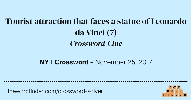 Tourist attraction that faces a statue of Leonardo da Vinci crossword clue image