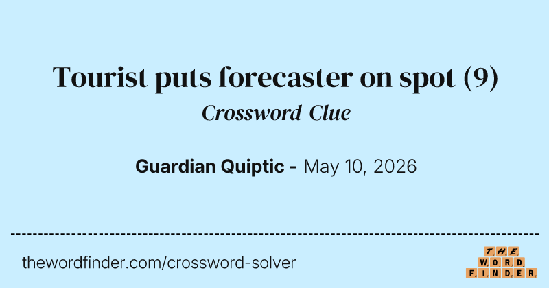 Tourist puts forecaster on spot crossword clue image